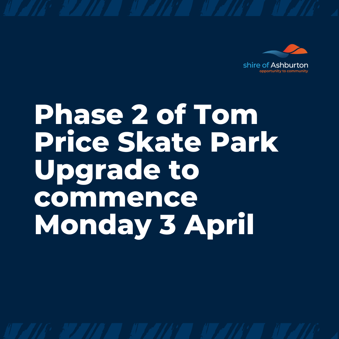 Phase 2 of Tom Price Skate Park Upgrade to commence Monday 3 April